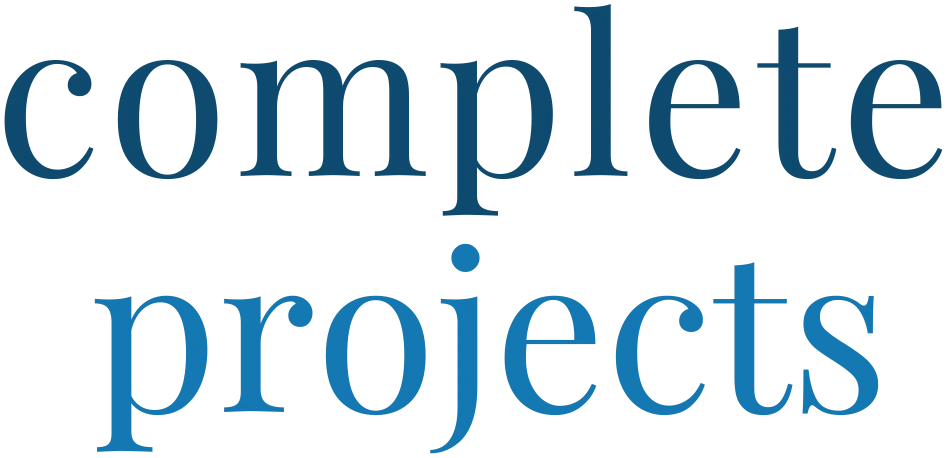 Complete Projects
